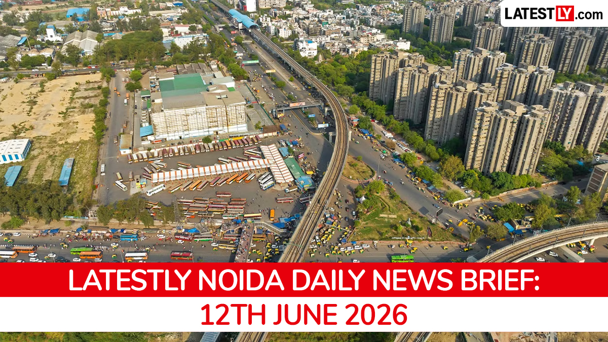 Noida Latest News Today on June 12th, 2026: E-Bus Service Begins, Airport Nears Launch, Construction Tragedy & Weather Alert
